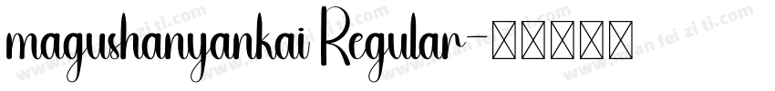 magushanyankai Regular字体转换